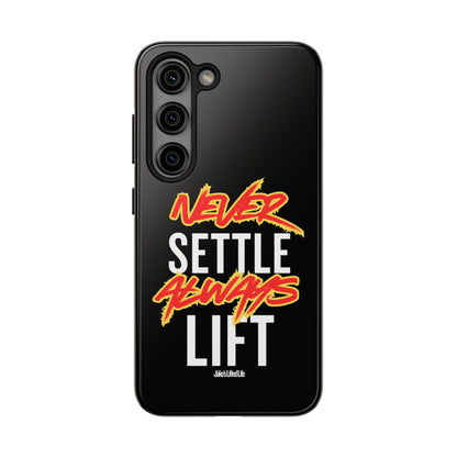Never Settle Always Lift Tough Phone Case Phone Cover