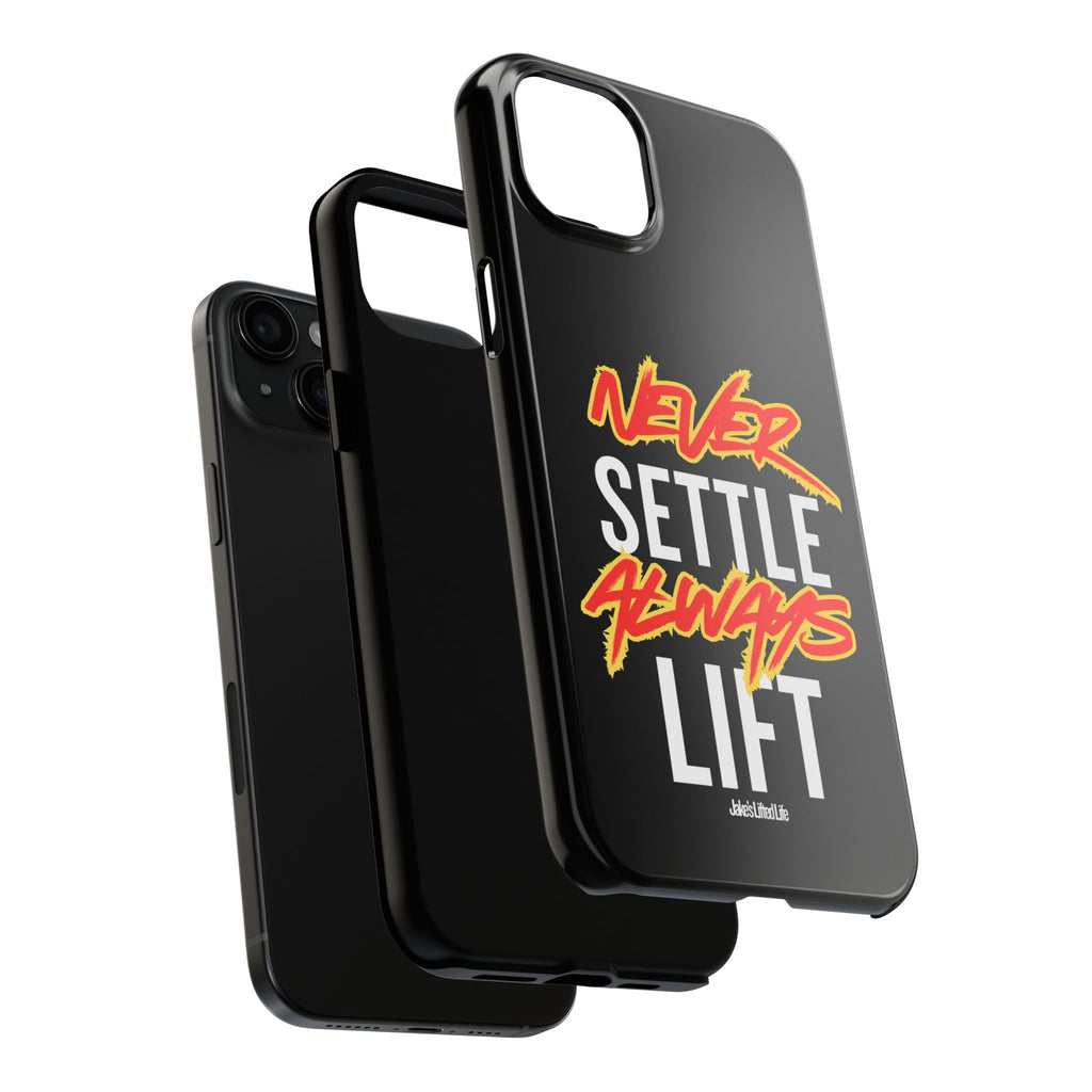 Never Settle Always Lift Tough Phone Case Phone Cover