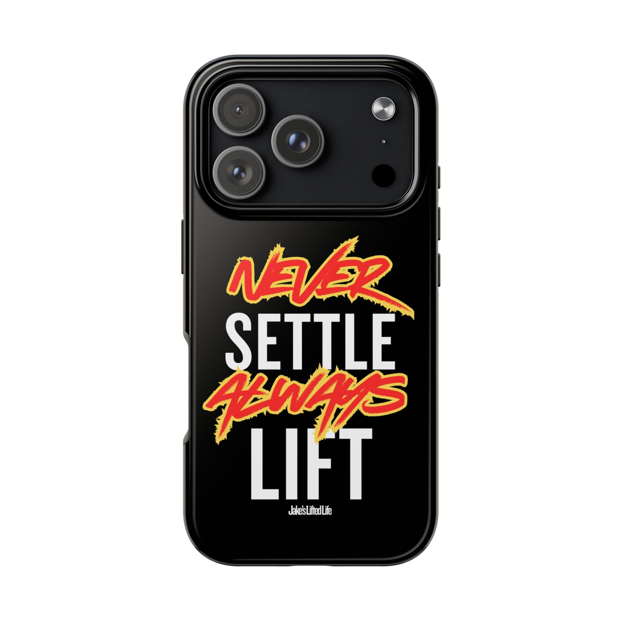 Never Settle Always Lift Tough Phone Case Phone Cover