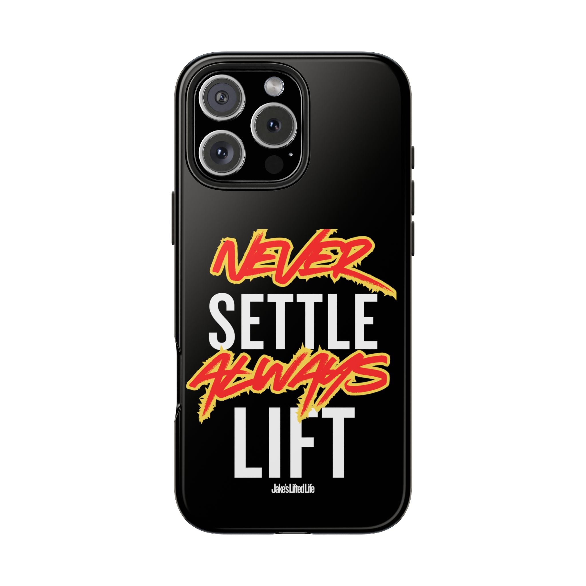 Never Settle Always Lift Tough Phone Case Phone Cover