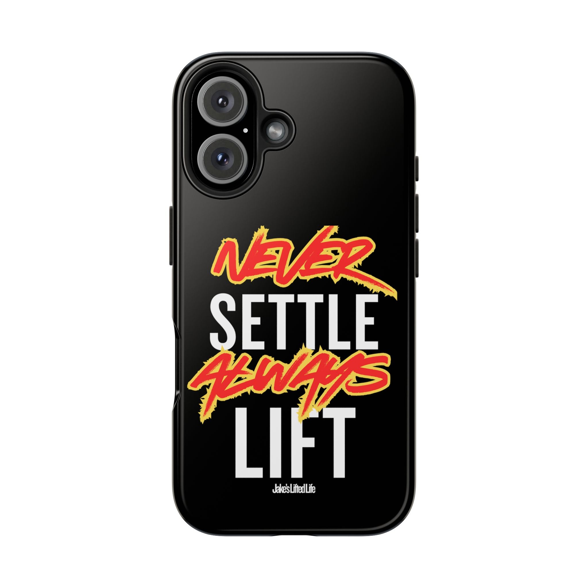 Never Settle Always Lift Tough Phone Case Phone Cover