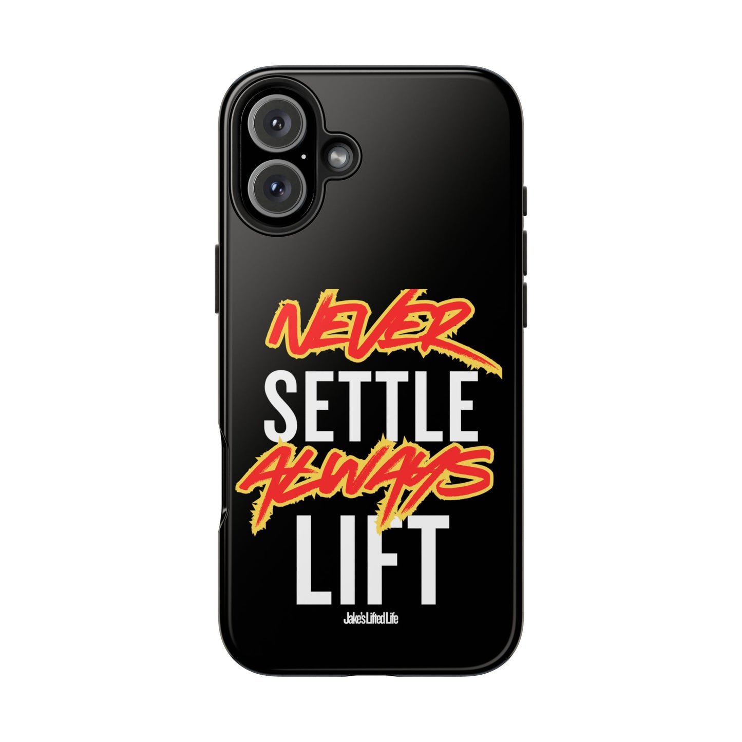 Never Settle Always Lift Tough Phone Case Phone Cover