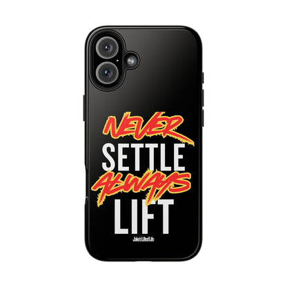 Never Settle Always Lift Tough Phone Case Phone Cover