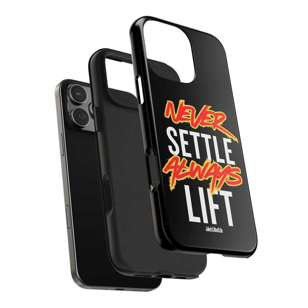 Never Settle Always Lift Tough Phone Case Phone Cover