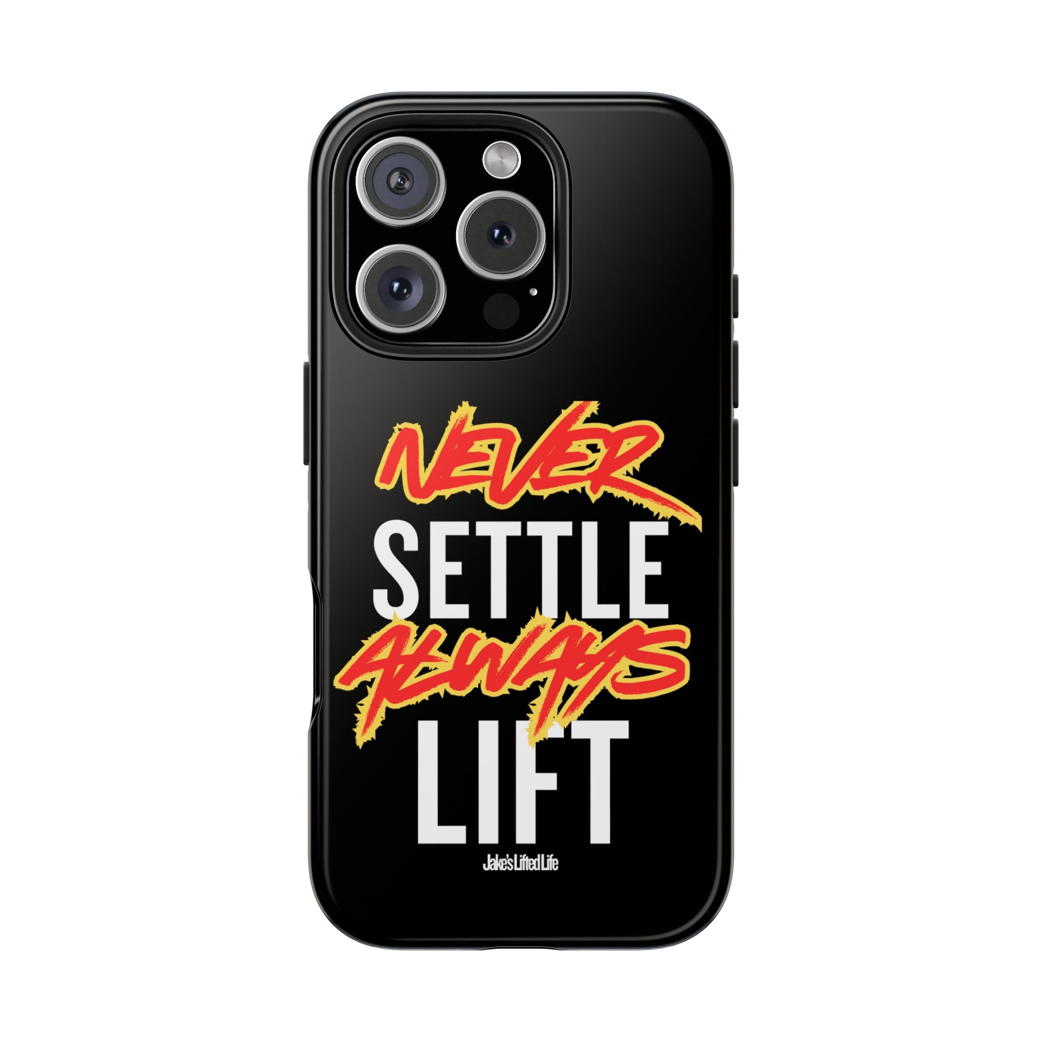 Never Settle Always Lift Tough Phone Case Phone Cover