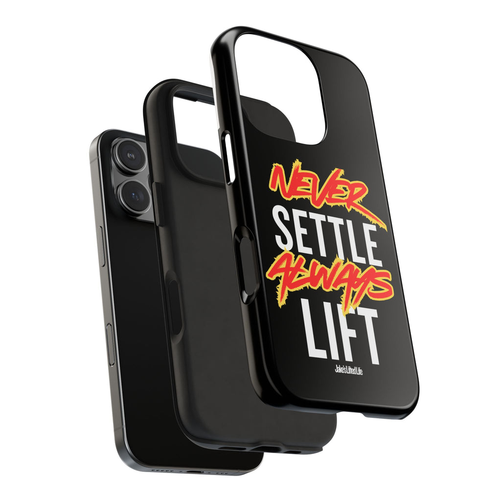 Never Settle Always Lift Tough Phone Case Phone Cover