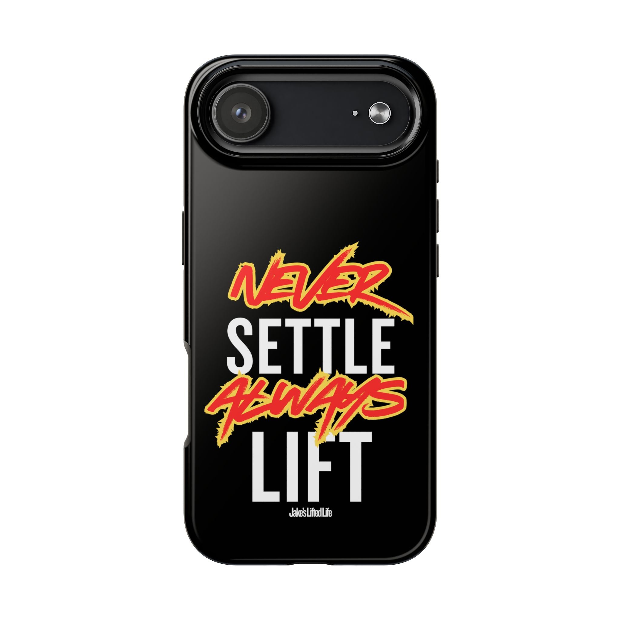 Never Settle Always Lift Tough Phone Case Phone Cover