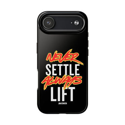 Never Settle Always Lift Tough Phone Case Phone Cover