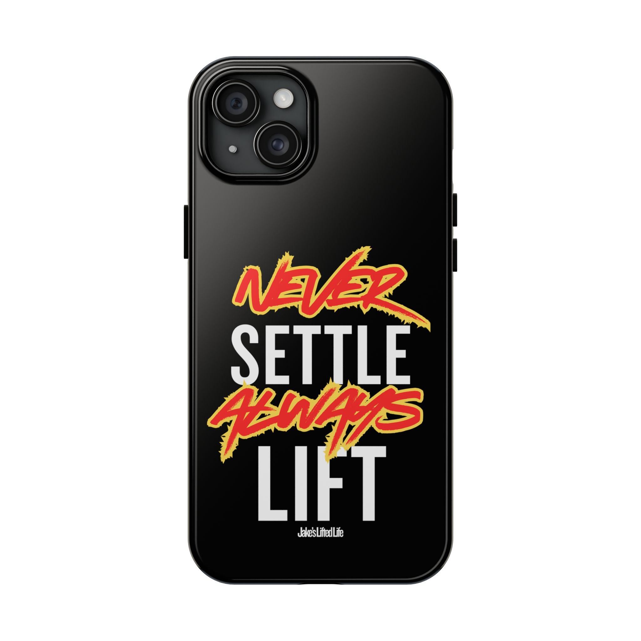 Never Settle Always Lift Tough Phone Case Phone Cover